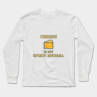 Cheese is My Spirit Animal Long Sleeve T-Shirt